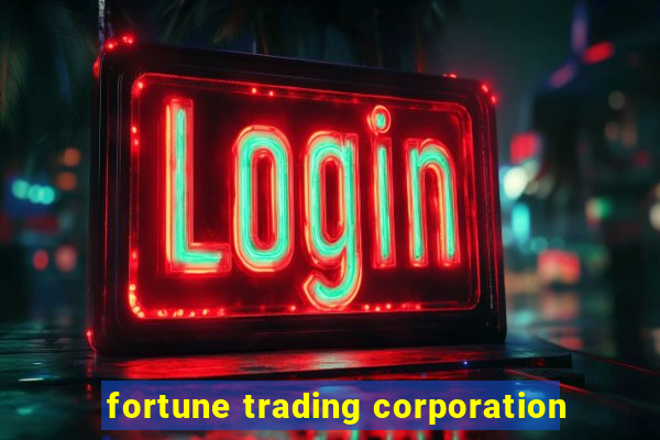 fortune trading corporation